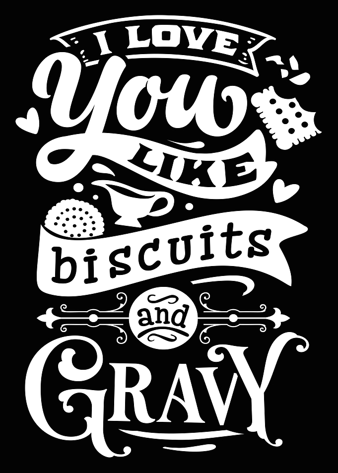 I love you like biscuits a