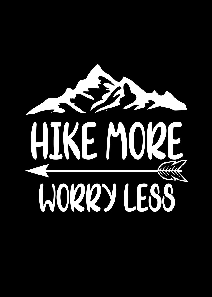 Hike more worry less