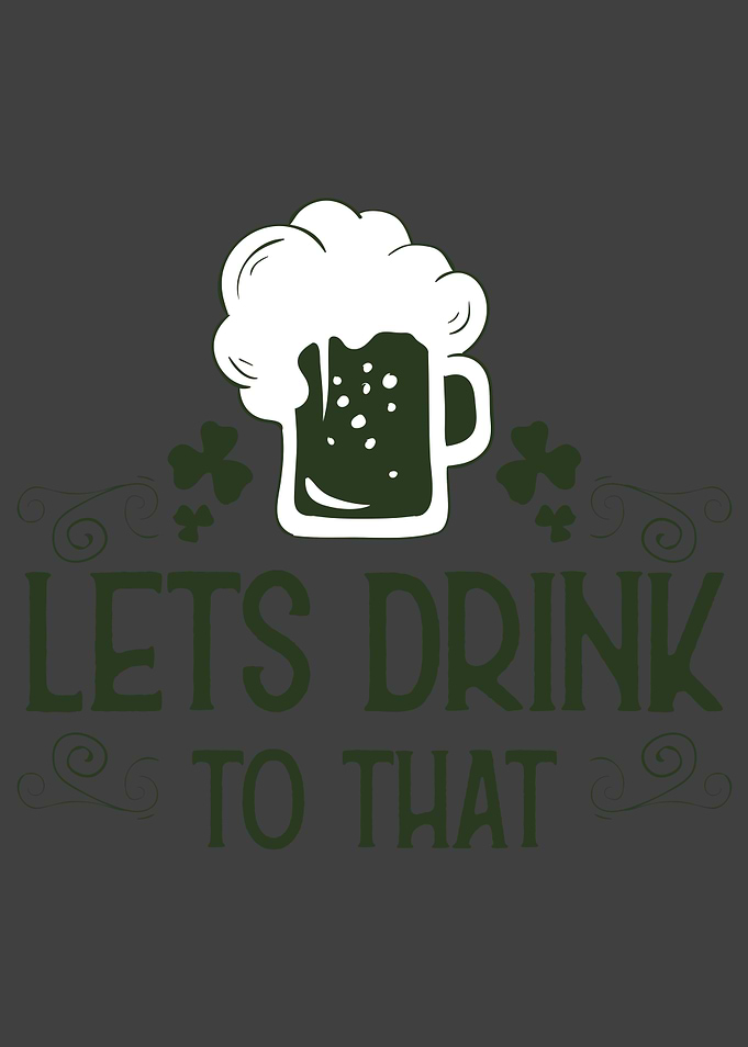 Lets Drink to that