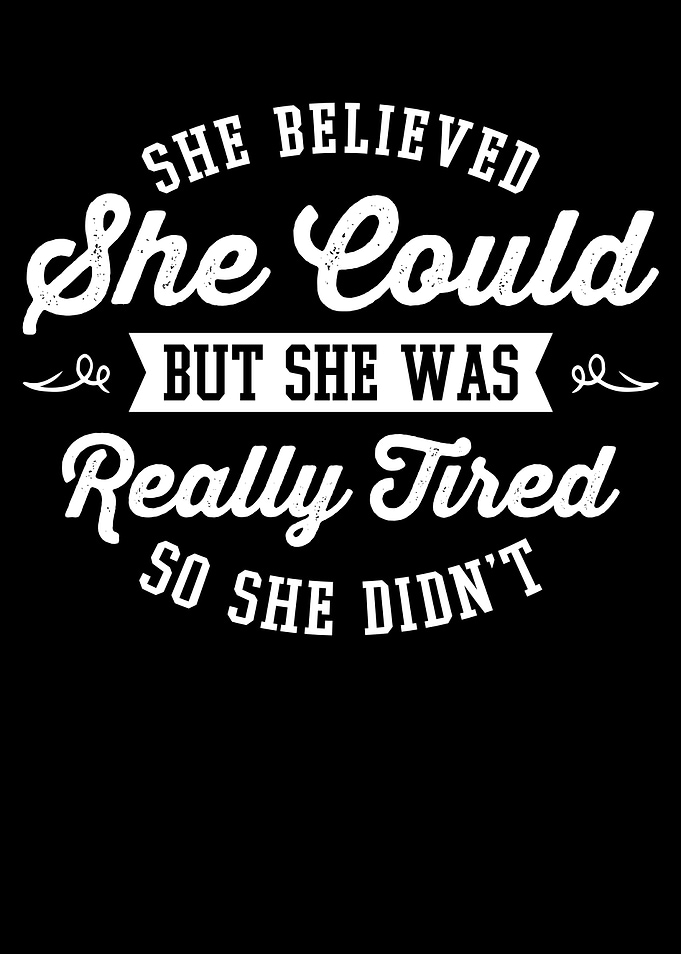 SHE COULD BUT SHE WAS