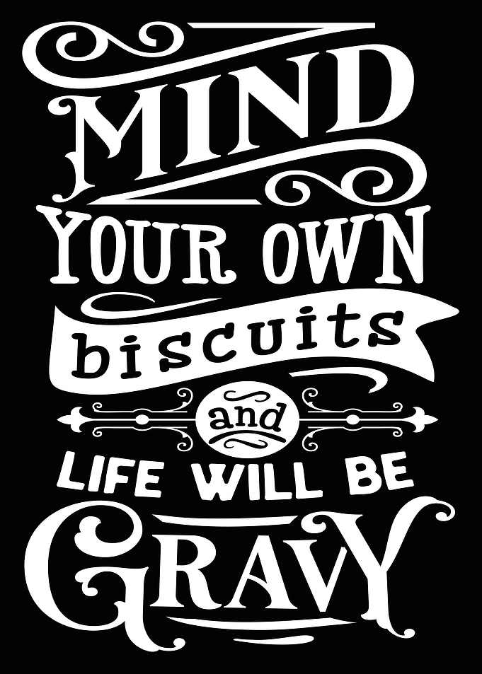 Mind your own biscuits