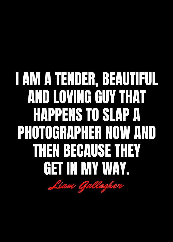 Liam Gallagher Quotes