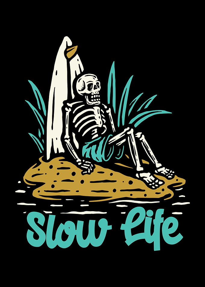 SLOW LIFE CHILLIN SKELETON