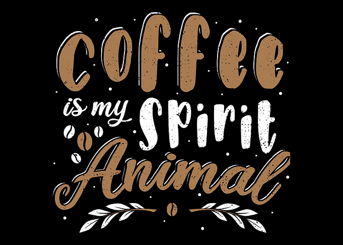 Coffee Is My Spirit Animal