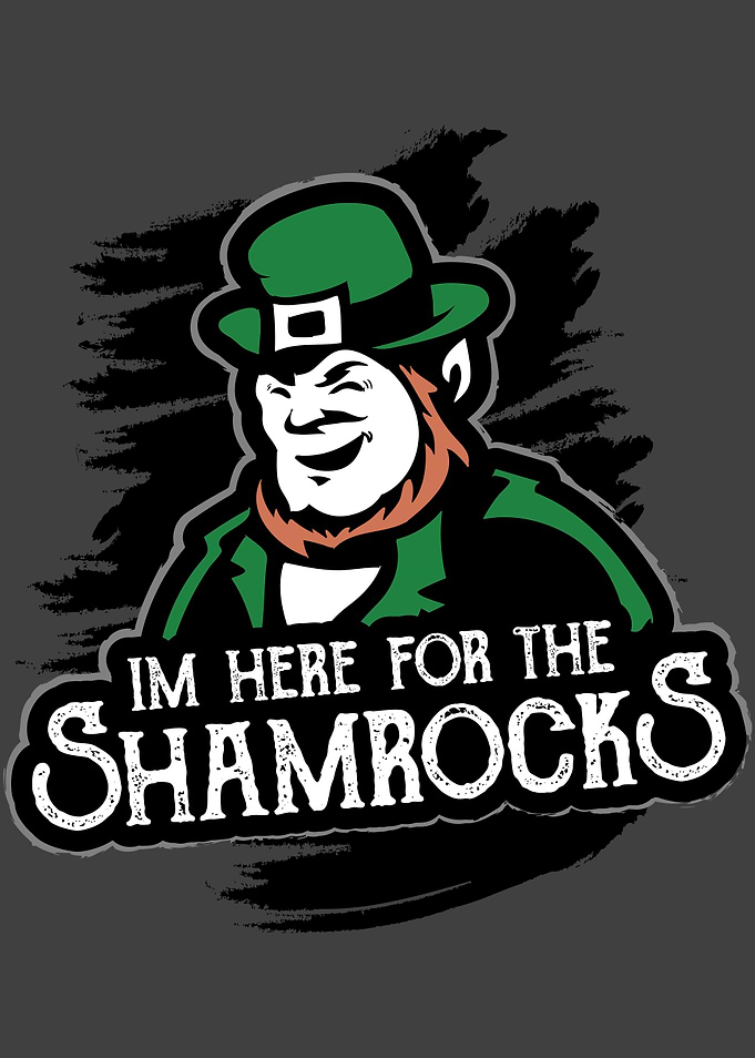 Im Here for the Shamrocks