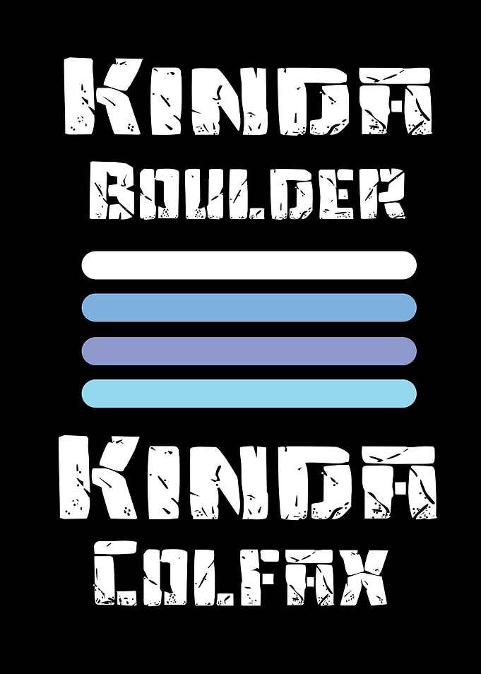 KINDA BOULDER KINDA COLFAX