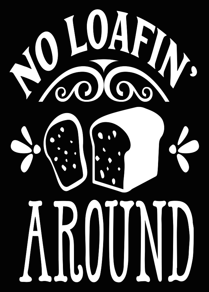 No loafin around