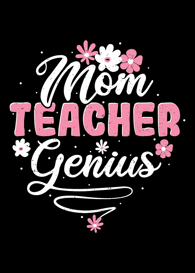 Mom Teacher Genius
