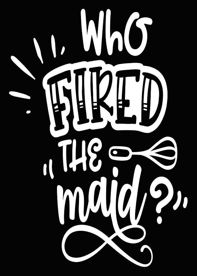 who fired the maid