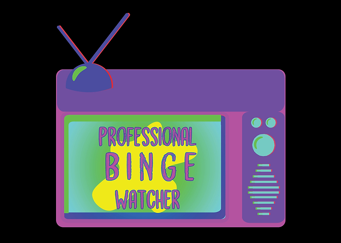Professional binge watcher