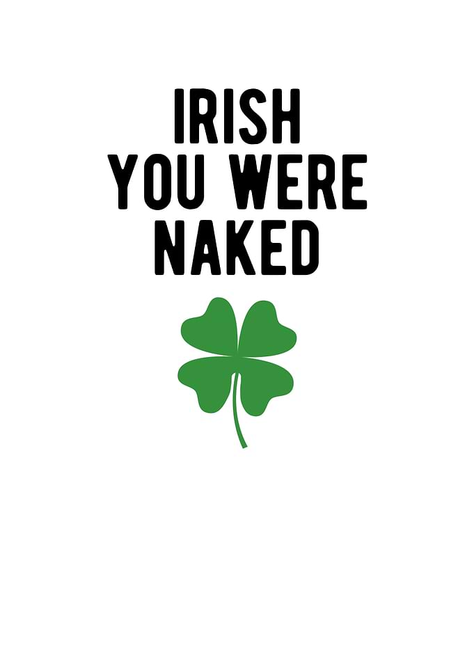 Irish You Were Naked