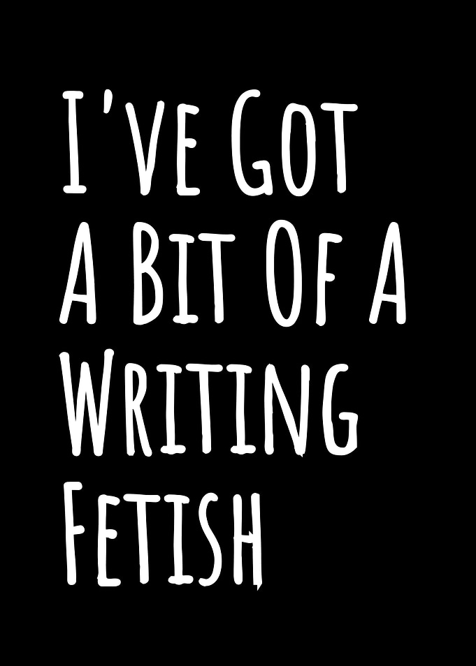 Writing Fetish