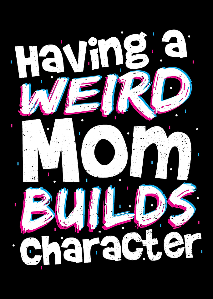 Having A Weird Mom Builds