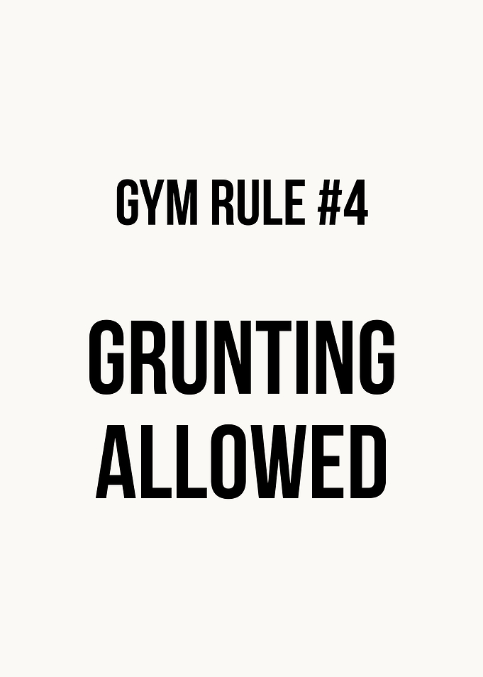 Gym Rule Grunting Allowed