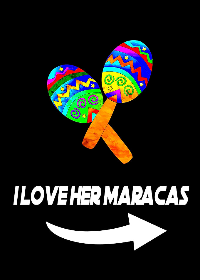 I Love Her Maracas Cinco