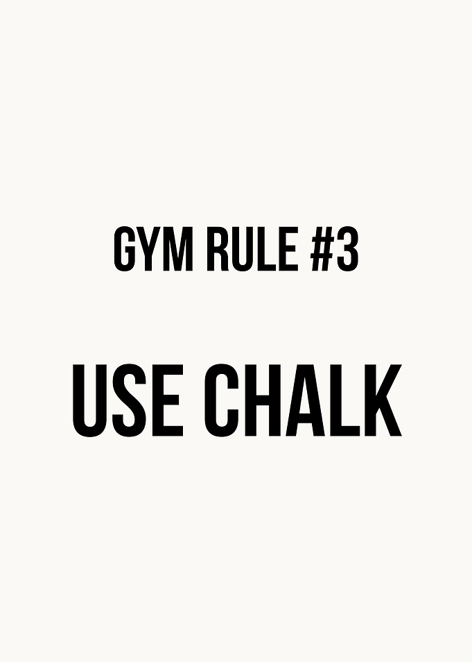 Gym Rule Use Chalk