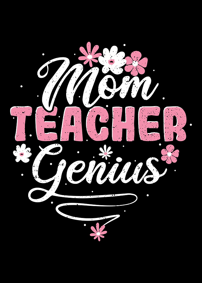 Mom Teacher Genius