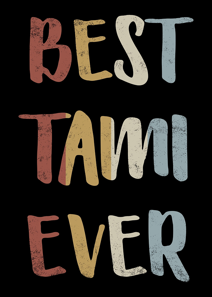 Best Tami Ever