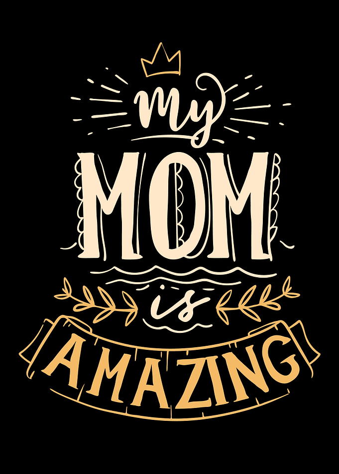 My Mom is Amazing Awesome