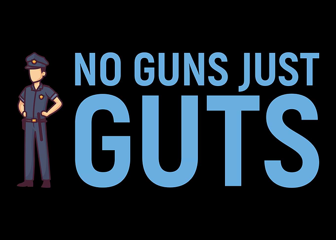No Guns Just Guts