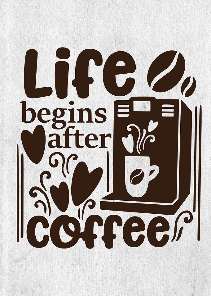 Life begins after coffee