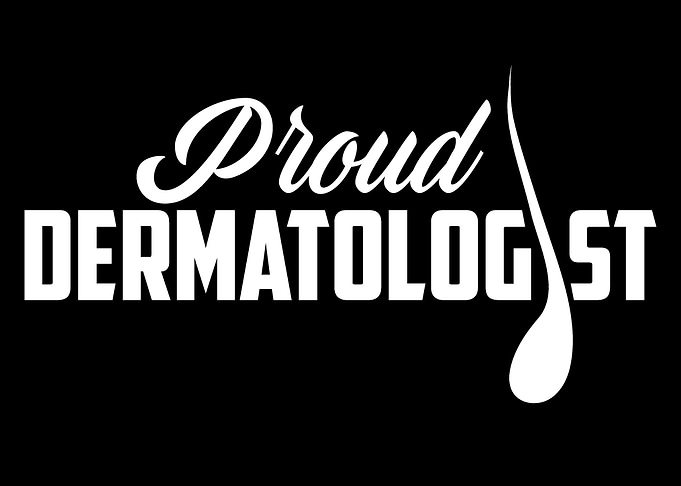 Proud Dermatologist