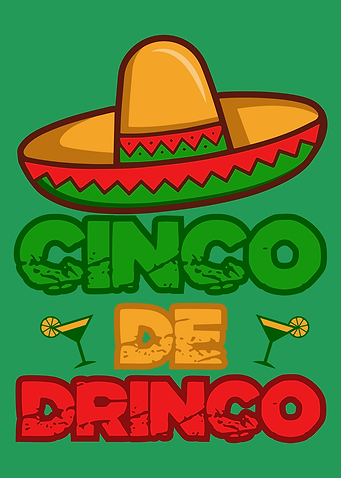 CINCO DE DRINKO Cinco De