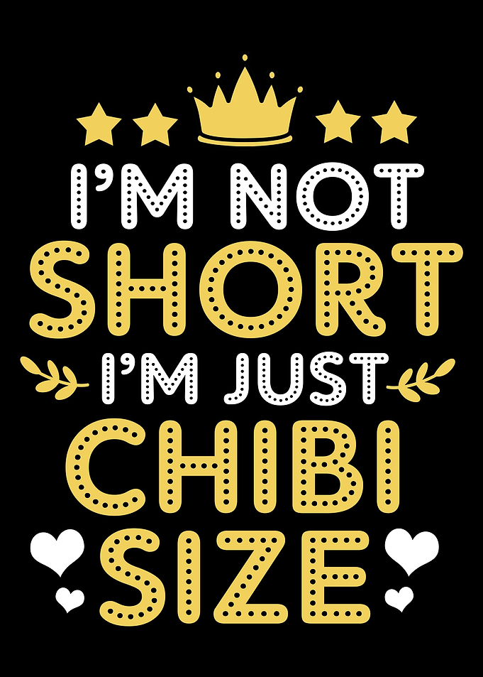 Im Not Short Anime Chibi