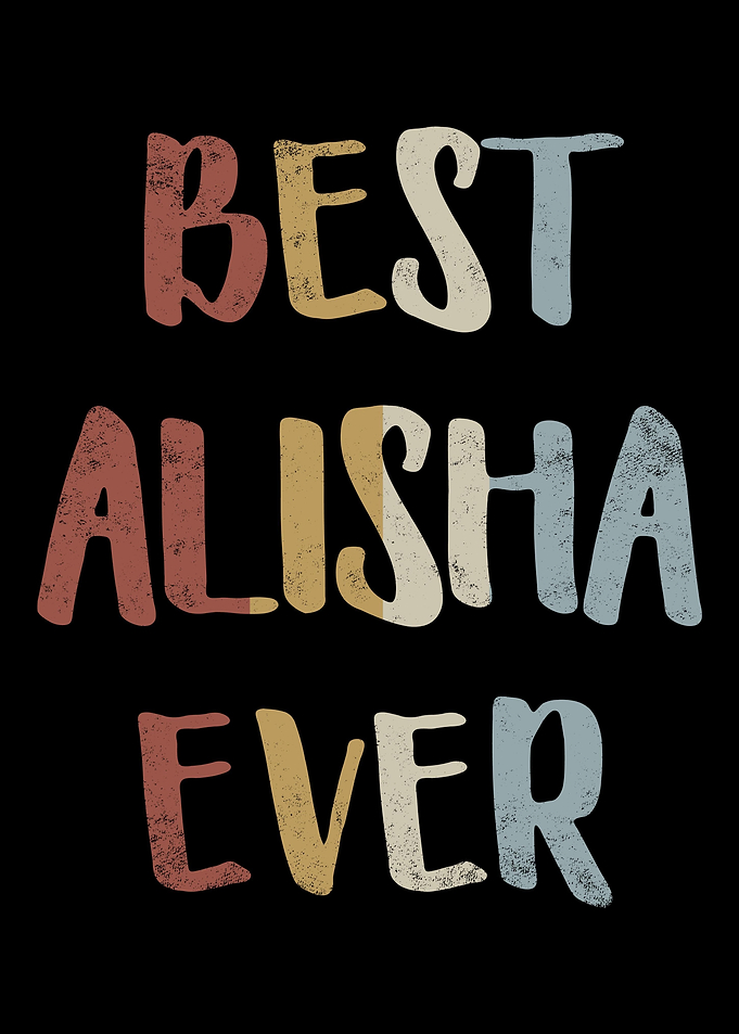 Best Alisha Ever