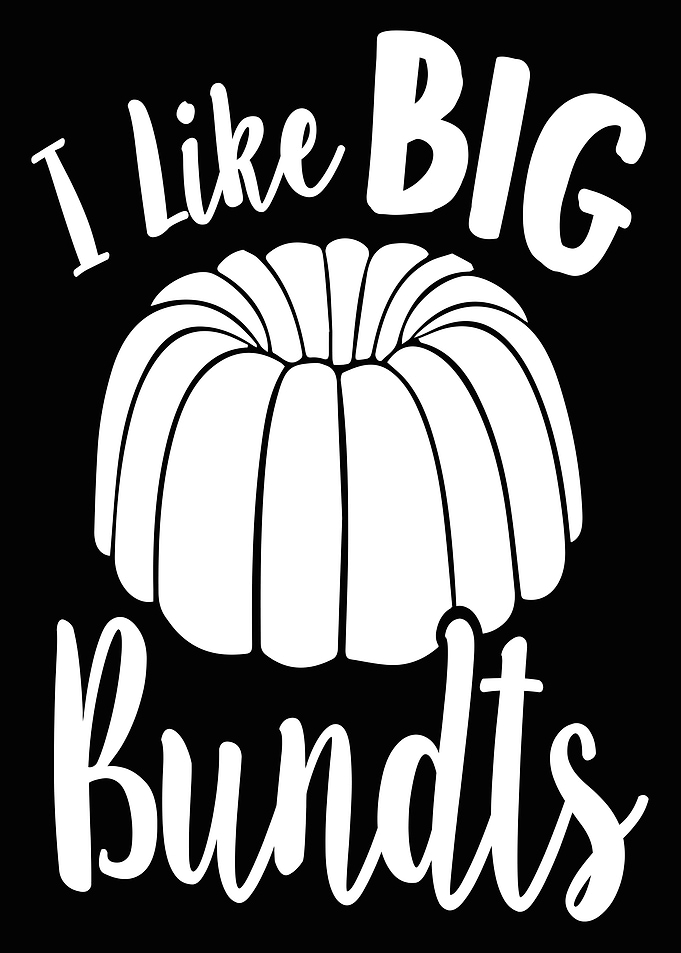 I Like Big Bundts