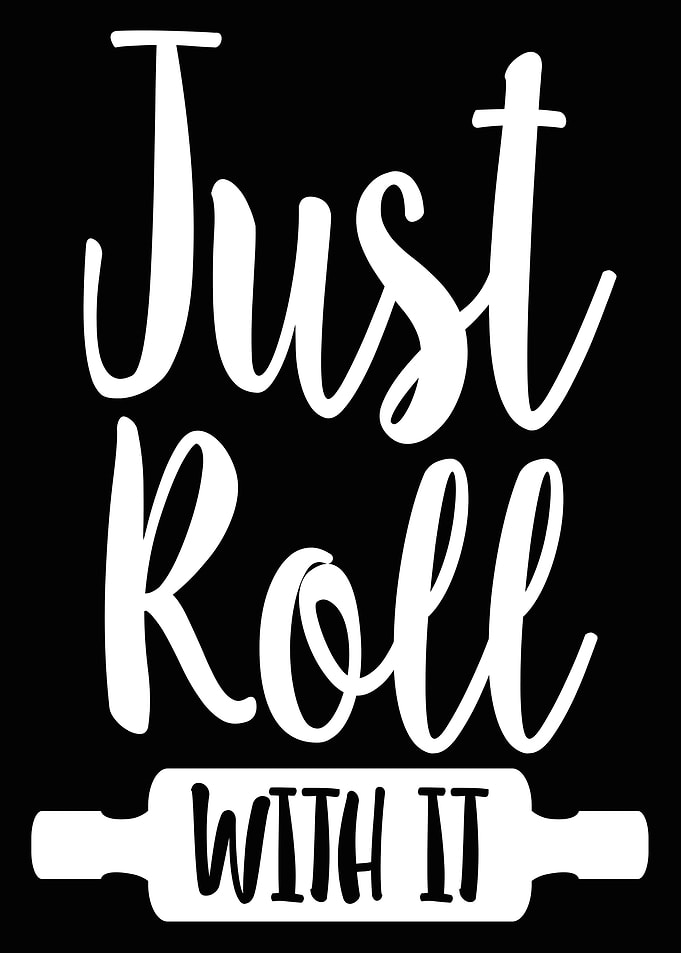 Just Roll With It