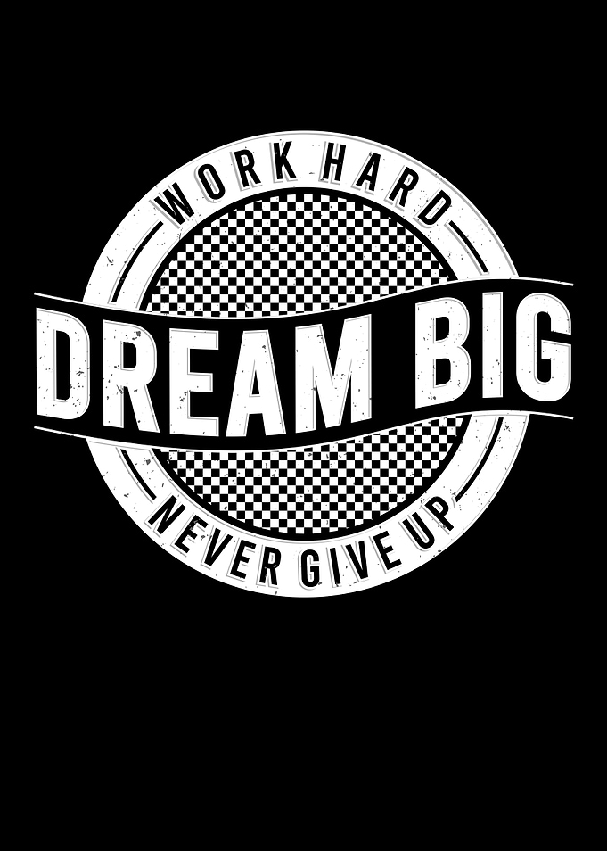 Work Hard Dream Big