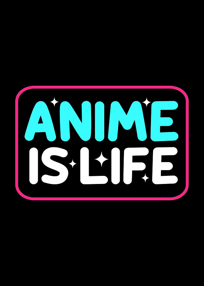 Anime Is Life