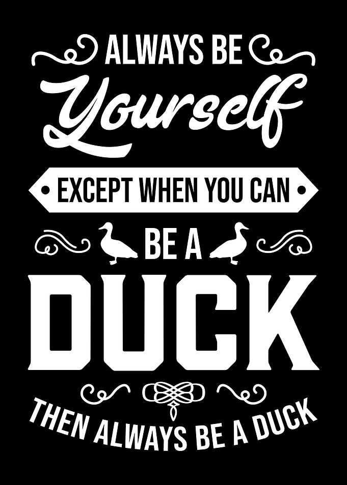 Always Be A Duck