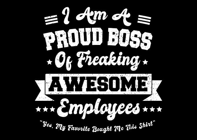 I Am A Proud Boss Of Freak