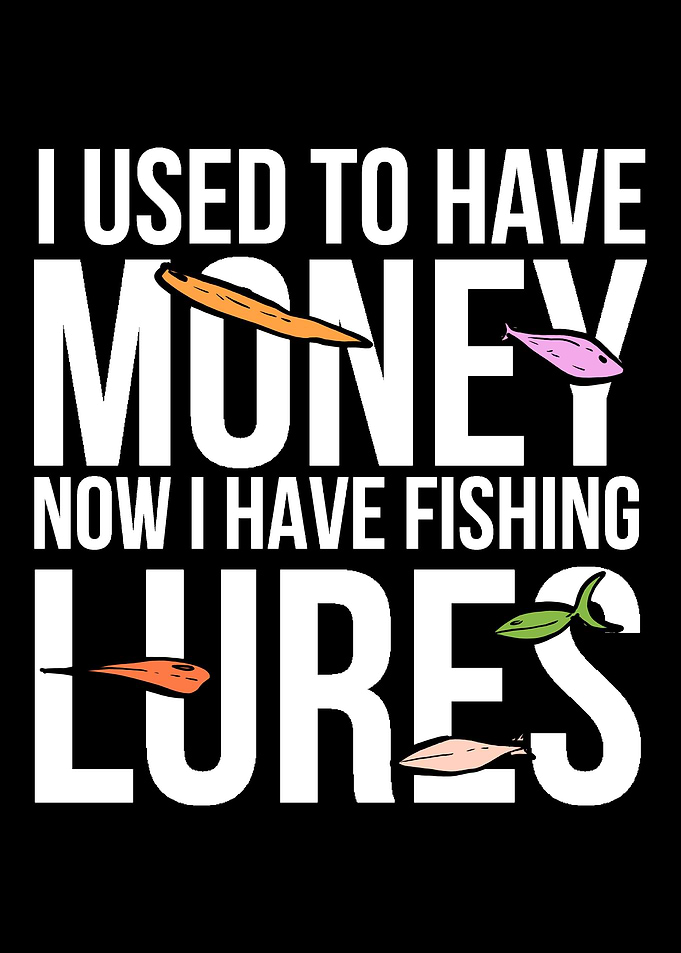 Used To Have Money Fisherm