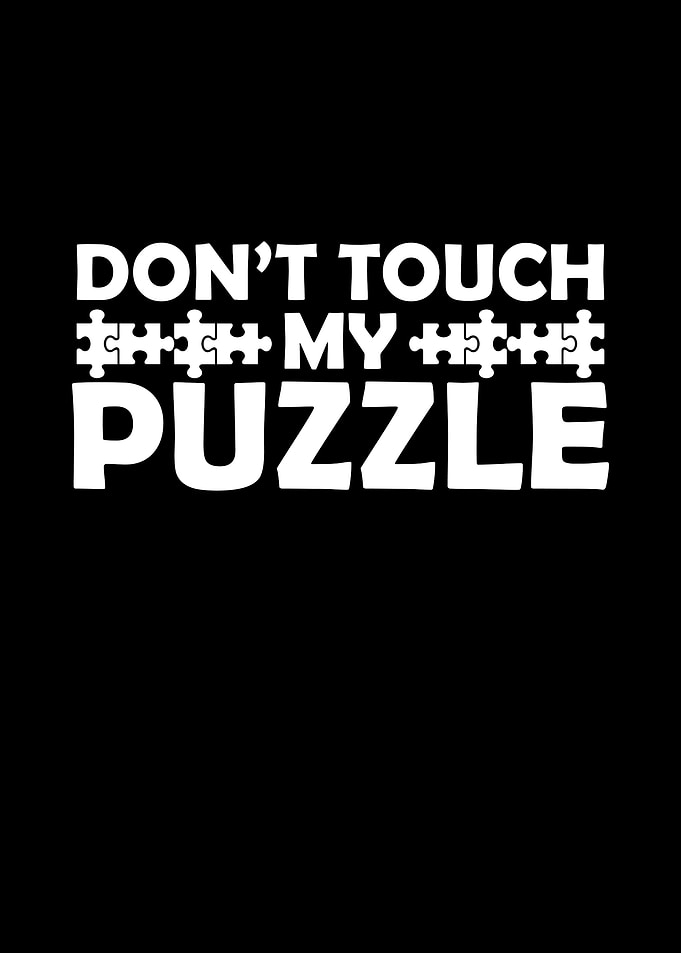 Do not touch my puzzle