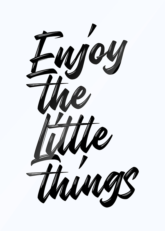 Enjoy The Little Things