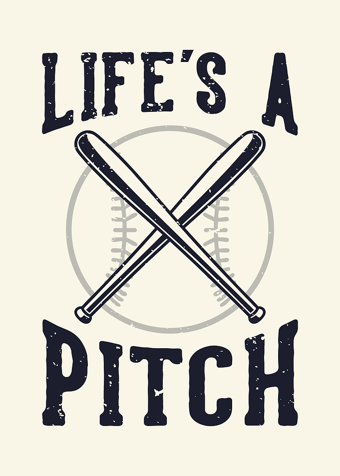 LIFE IS A PITCH BASEBALL