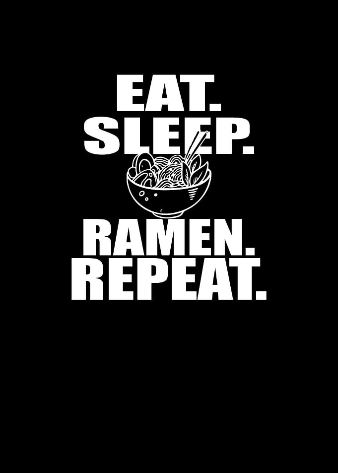 Eat Sleep Ramen Repeat