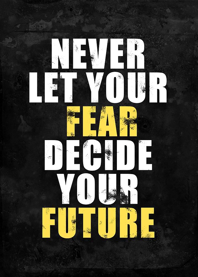 Never Let Your Fear