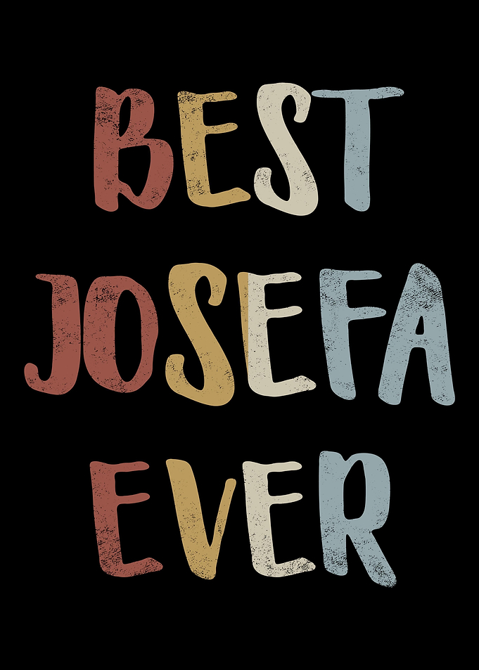 Best Josefa Ever