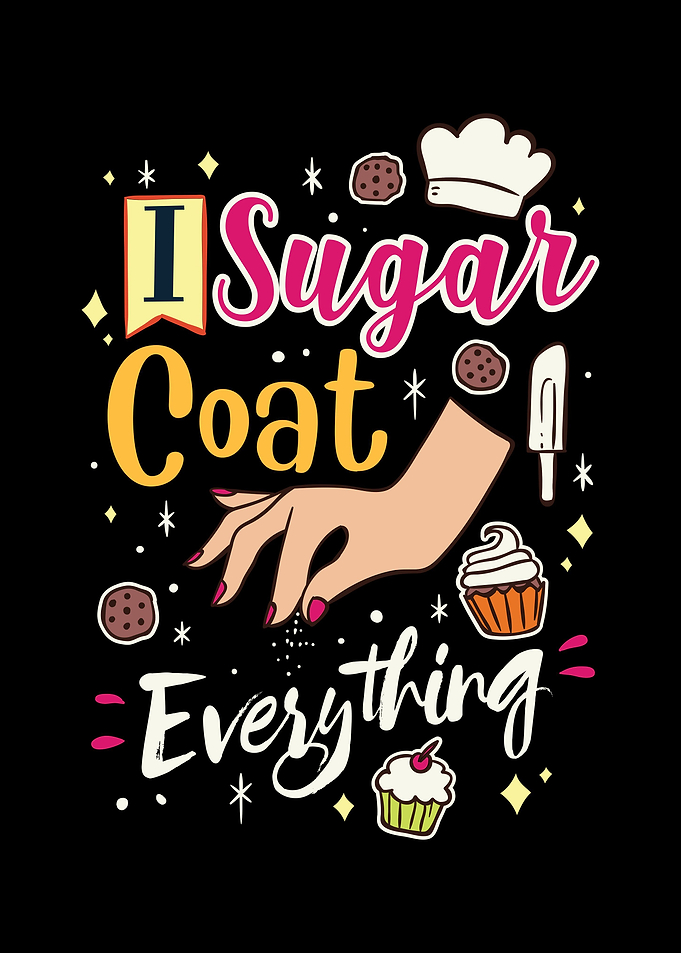 I Sugar Coat Everything