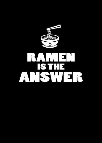 Ramen is the answer