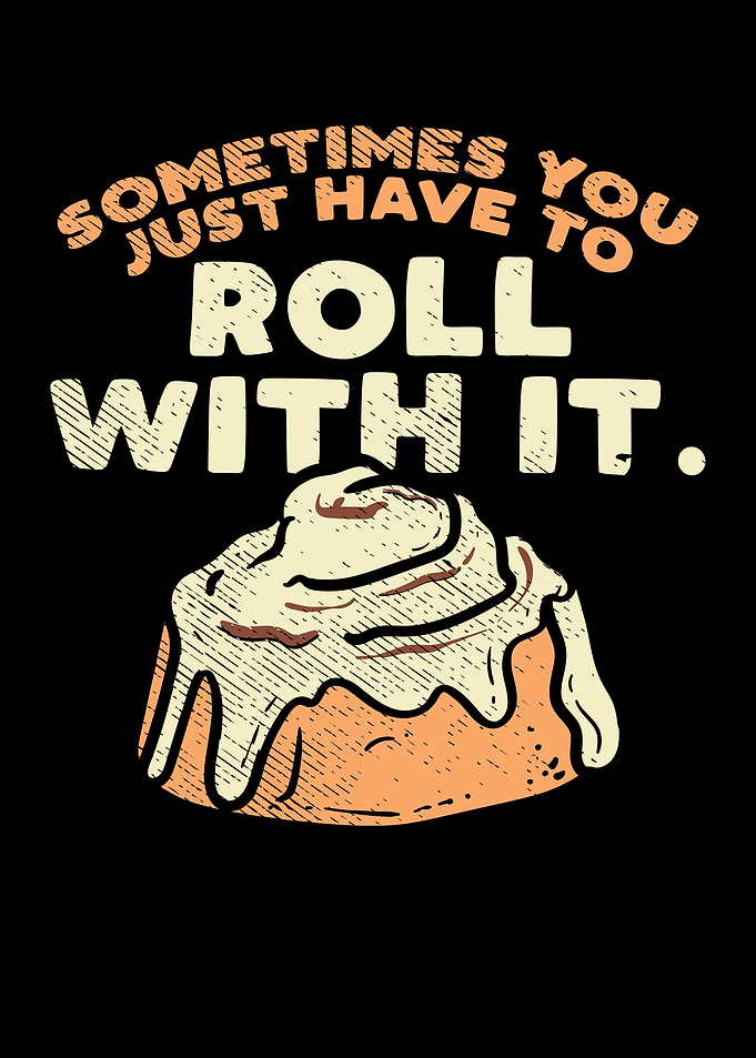 Sometimes You Just Have To