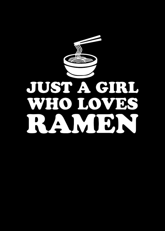 Just a girl loves Ramen