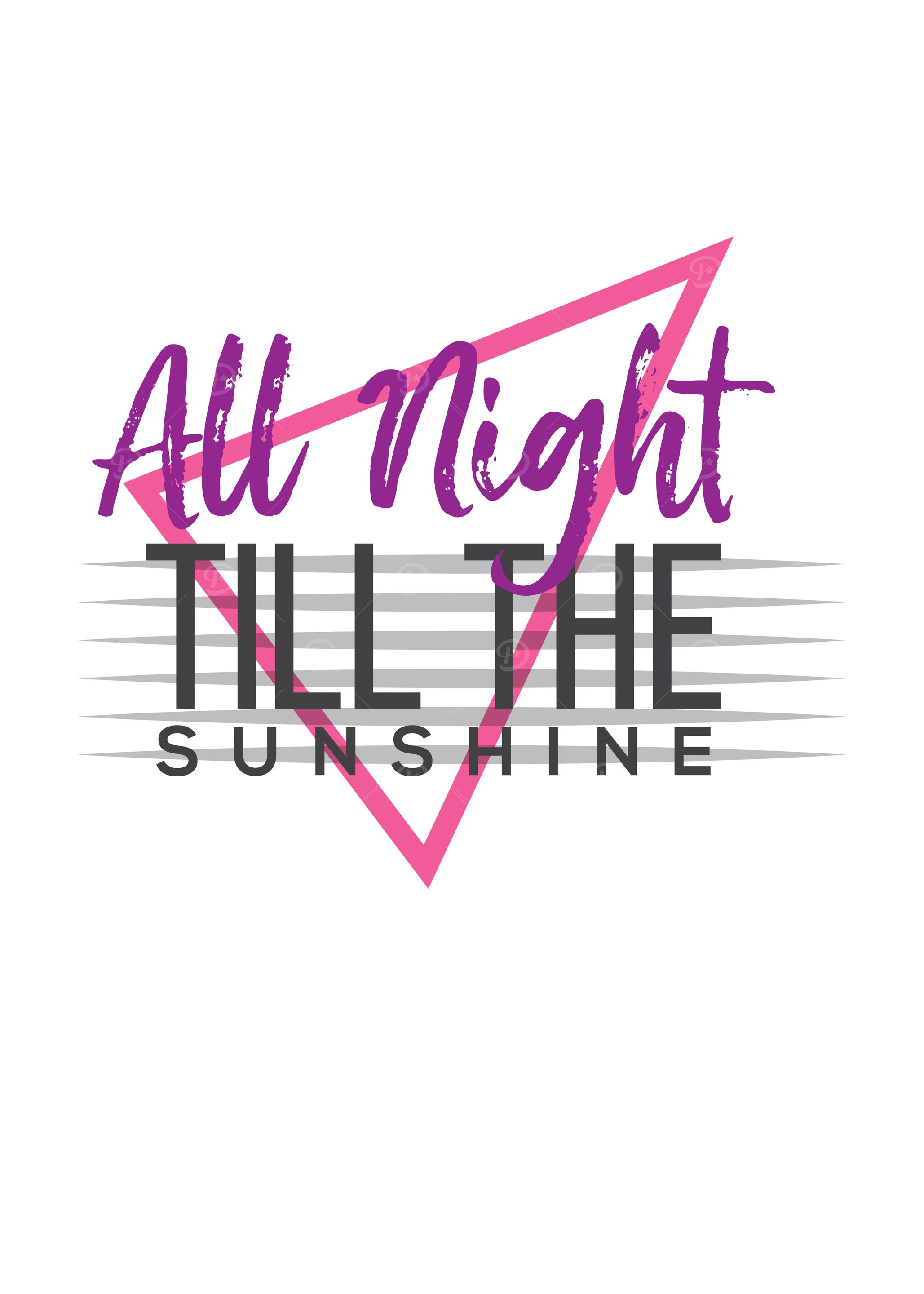 All Night Till The