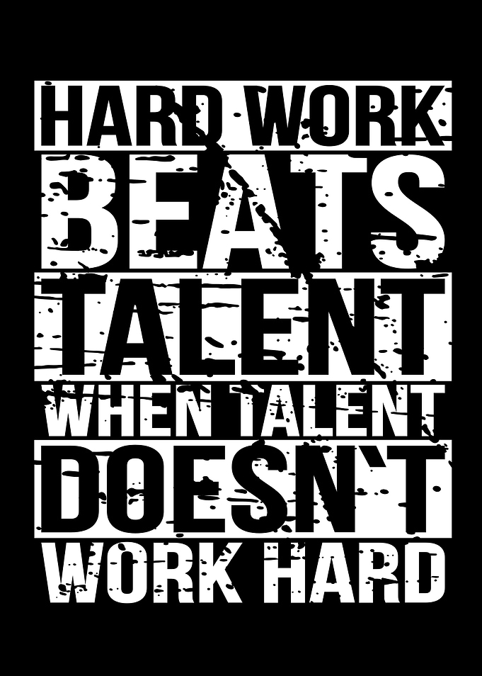 Hard Work Beats Talent