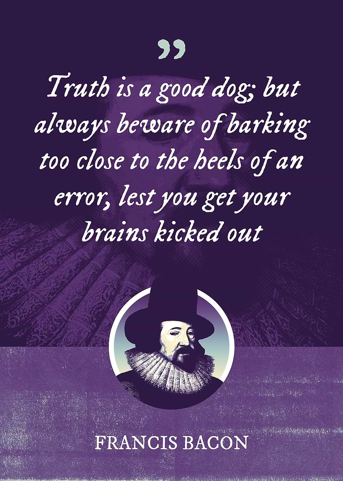 Truth is a good dog but