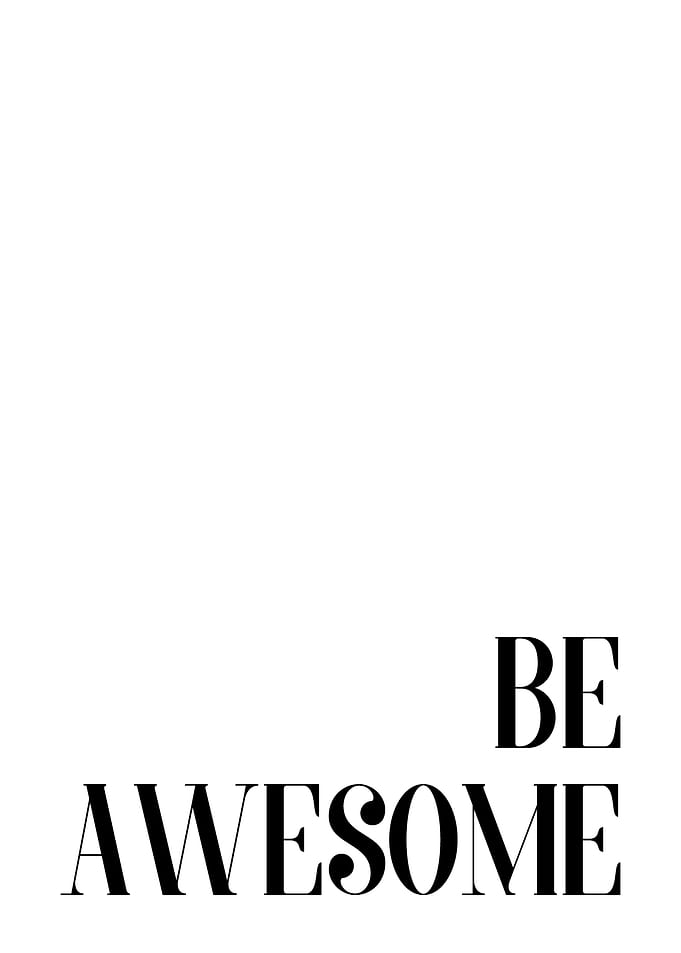 Be Awesome Positive Quote